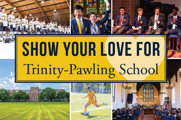 Trinity-Pawling Fund theme, show your love